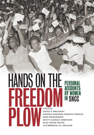 Hands on the Freedom Plow: Personal Accounts by Women in SNCC image number 0