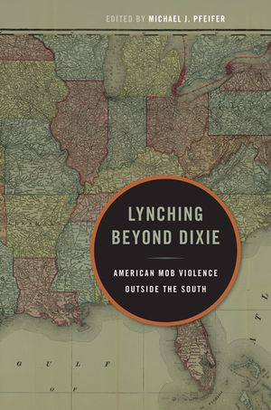 Lynching Beyond Dixie: American Mob Violence Outside the South image number 0