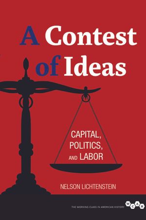 A Contest of Ideas: Capital, Politics and Labor image number 0