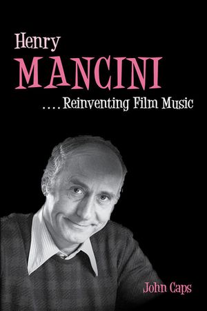 Henry Mancini: Reinventing Film Music image number 0
