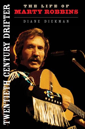 Twentieth Century Drifter: The Life of Marty Robbins image number 0