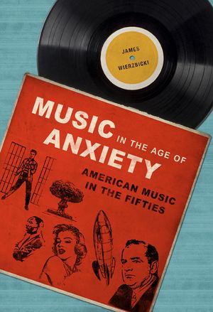 Music in the Age of Anxiety: American Music in the Fifties image number 0