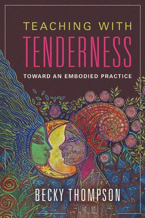 Teaching with Tenderness: Toward an Embodied Practice image number 0