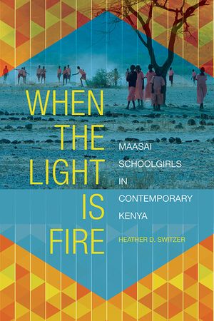 When the Light Is Fire: Maasai Schoolgirls in Contemporary Kenya image number 0