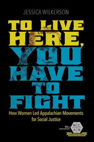 To Live Here, You Have to Fight: How Women Led Appalachian Movements for Social Justice image number 0