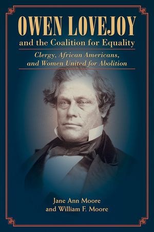 Owen Lovejoy and the Coalition for Equality: Clergy, African Americans, and Women United for Abolition image number 0