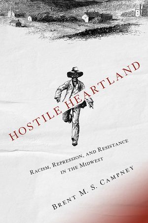 Hostile Heartland: Racism, Repression, and Resistance in the Midwest image number 0