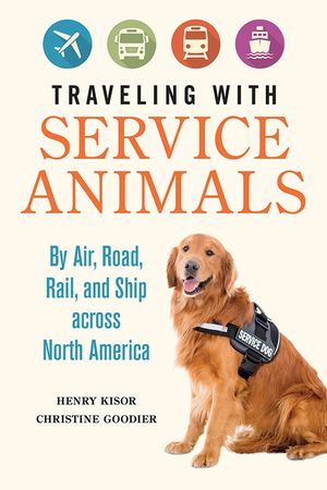 Traveling with Service Animals: By Air, Road, Rail, and Ship across North America image number 0