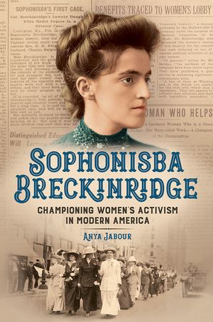 Sophonisba Breckinridge: Championing Women's Activism in Modern America image number 0
