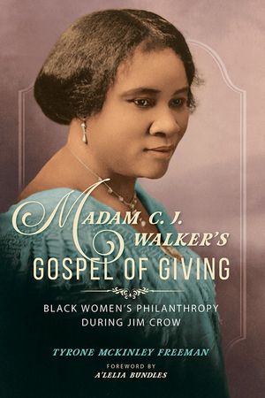Madam C. J. Walker's Gospel of Giving: Black Women's Philanthropy During Jim Crow image number 0