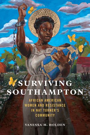 Surviving Southampton, 1: African American Women and Resistance in Nat Turner's Community image number 0