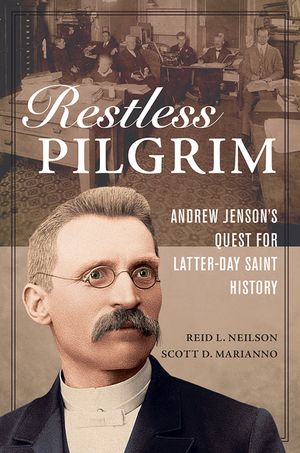 Restless Pilgrim: Andrew Jenson's Quest for Latter-Day Saint History image number 0