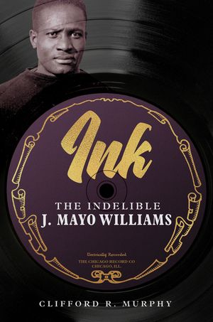 Ink: The Indelible J. Mayo Williams image number 0