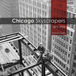 Chicago Skyscrapers, 1871-1934 image number 0