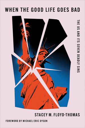 When the Good Life Goes Bad: The Us and Its Seven Deadly Sins image number 0