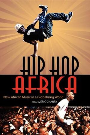 Hip Hop Africa: New African Music in a Globalizing World image number 0