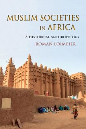 Muslim Societies in Africa: A Historical Anthropology image number 0