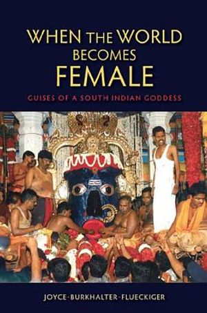 When the World Becomes Female: Guises of a South Indian Goddess image number 0
