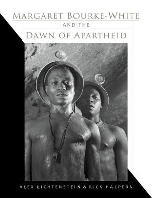 Margaret Bourke-White and the Dawn of Apartheid image number 0