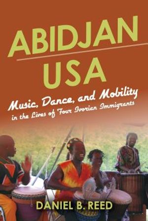Abidjan USA: Music, Dance, and Mobility in the Lives of Four Ivorian Immigrants image number 0