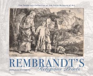 Rembrandt's Religious Prints: The Feddersen Collection at the Snite Museum of Art image number 0