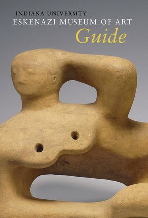 Indiana University Sidney and Lois Eskenazi Museum of Art Guide to the Collection image number 0