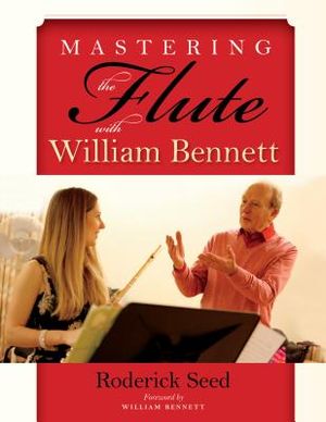 Mastering the Flute with William Bennett image number 0