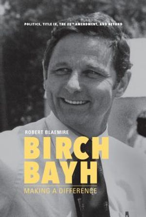 Birch Bayh: Making a Difference image number 0