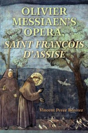 Olivier Messiaen's Opera, Saint Francois d'Assise image number 0