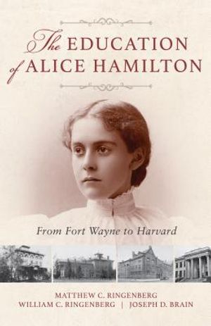 The Education of Alice Hamilton: From Fort Wayne to Harvard image number 0