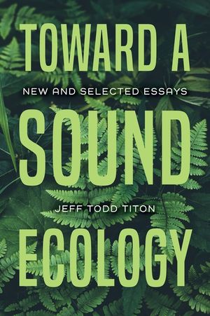 Toward a Sound Ecology: New and Selected Essays image number 0