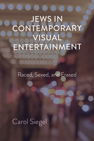 Jews in Contemporary Visual Entertainment: Raced, Sexed, and Erased image number 0