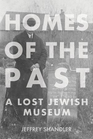 Homes of the Past: A Lost Jewish Museum image number 0