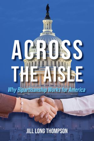 Across the Aisle: Why Bipartisanship Works for America image number 0