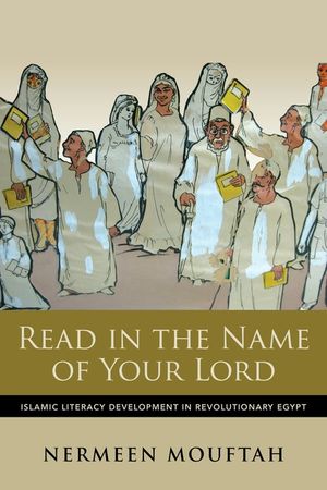 Read in the Name of Your Lord: Islamic Literacy Development in Revolutionary Egypt image number 0