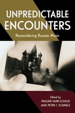 Unpredictable Encounters: Reconsidering Russian Music image number 0