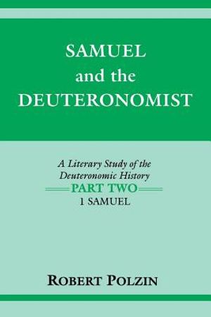 Samuel and the Deuteronomist: A Literary Study of the Deuteronomic History Part Two: 1 Samuel image number 0
