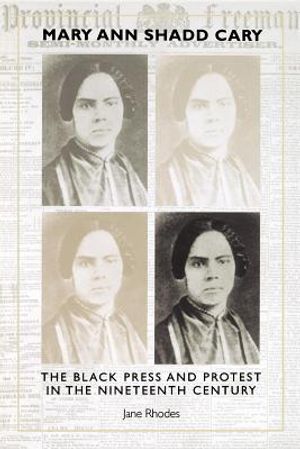 Mary Ann Shadd Cary: The Black Press and Protest in the Nineteenth Century image number 0