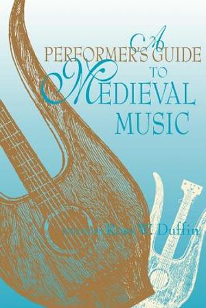 A Performer's Guide to Medieval Music: Early Music America: Performer's Guides to Early Music image number 0