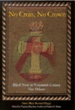 No Cross, No Crown: Black Nuns in Nineteenth-Century New Orleans image number 0