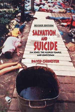 Salvation and Suicide: An Interpretation of Jim Jones, the Peoples Temple, and Jonestown image number 0