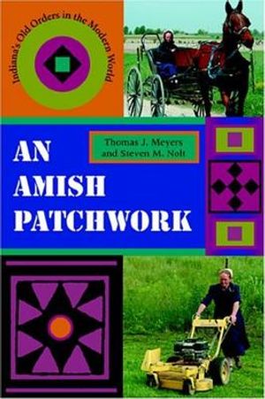 An Amish Patchwork: Indiana's Old Orders in the Modern World image number 0