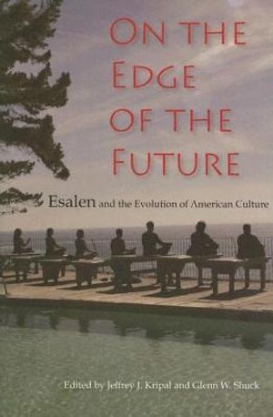 On the Edge of the Future: Esalen and the Evolution of American Culture image number 0