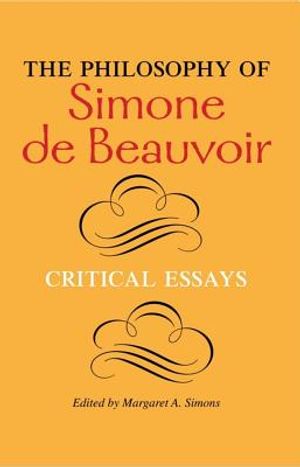The Philosophy of Simone de Beauvoir: Critical Essays image number 0
