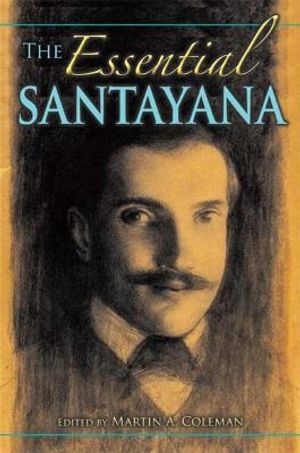 The Essential Santayana: Selected Writings image number 0