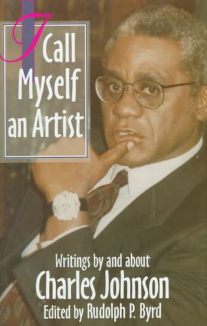 I Call Myself an Artist: Writings by and about Charles Johnson image number 0