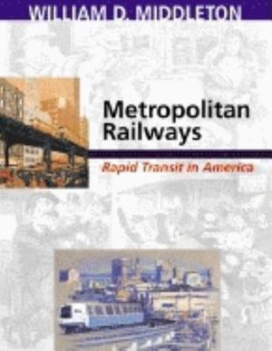 Metropolitan Railways: Rapid Transit in America image number 0