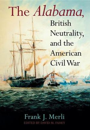 The Alabama, British Neutrality, and the American Civil War image number 0