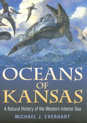 Oceans of Kansas: A Natural History of the Western Interior Sea image number 0