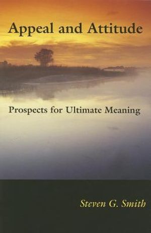 Appeal and Attitude: Prospects for Ultimate Meaning image number 0